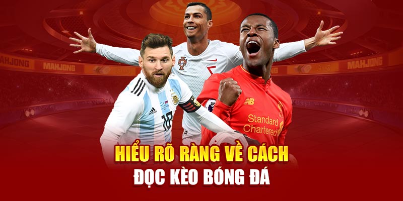 Định nghĩa đơn giản về đọc kèo bóng đá là gì?