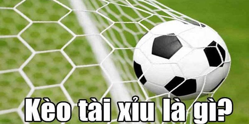 Hiểu hơn về kèo tài xỉu là gì cùng định nghĩa ngắn gọn