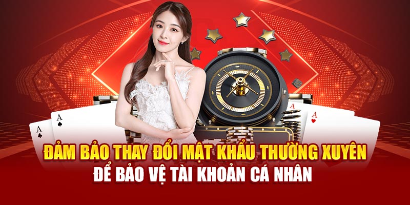 Hội viên luôn được đảm bảo quyền lợi khi áp dụng chính sách riêng tư
