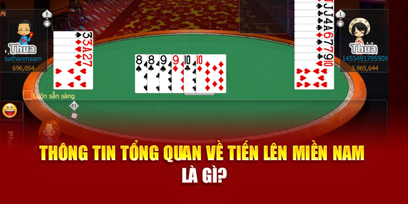 Luật lệ khi đánh tiến lên miền Nam không hề khó hiểu